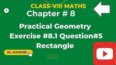 Class 8 Maths Ch.#8 Practical Geometry Exercise#8.1Question#5 Rectangle@Al-Hashir Maths, @ilmkidunya