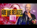Are We Related Or Not? // Falling In Love With Reason