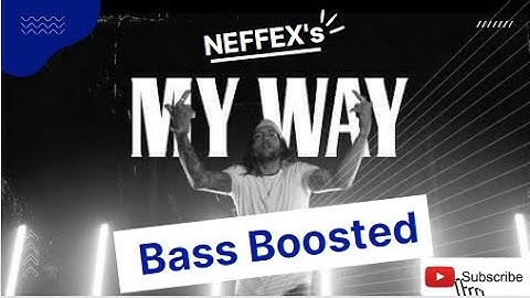 NEFFEX - My Way 😤 (Bass Boosted)!! Reworked Music Mania