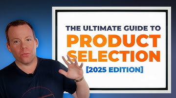 Ultimate Guide To Product Selection For 2025 🔥