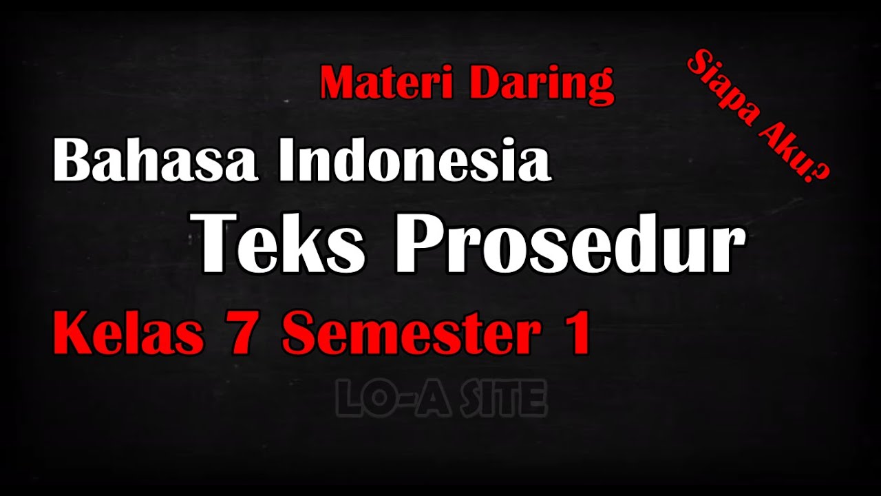 Materi Teks Prosedur Kelas 7 Semester 1 Kurikulum 2013 Bahasa Indonesia Youtube