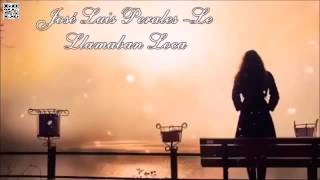 Video thumbnail of "José Luis Perales   Le Llamaban Loca Letra Incluida   You"