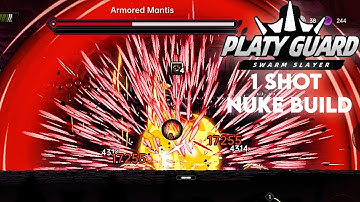 FULL BUILD 1 Shot Nuke Build - PlatyGuard Swarm Slayer 0.3.11