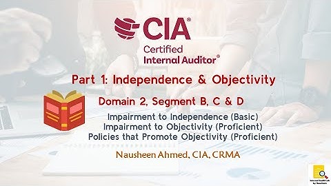 CIA Part 1-Domain 2-Impairment to Independence & Objectivity & Policies that Promote Objectivity