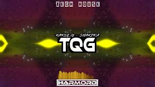 TQG - KAROL G & Shakira - Harmord remix (Tech House)