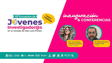 Ceremonia de Inauguración | 13° Encuentro de Jóvenes Investigadores en el estado de San Luis Potosí