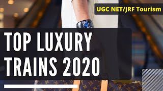 Luxury Trains 2020 | UGC Net Tourism | UGC NET Tourism Administration and Management | Tourism Talks