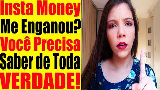 Insta Money Funciona? Insta Money É Confiável? Insta Money Funciona Mesmo? Insta Money Paga Mesmo?