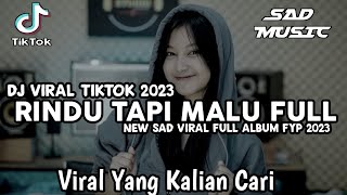 DJ AKU RINDU SERINDU RINDUNYA TAPI KU MALU UNTUK MENGATAKANNYA RINDU TAPI MALU FULL ALBUM VIRAL SAD