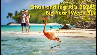 Ethan and Ingrid's 2024 Big Year (Week 5)