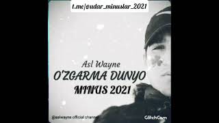 ASLWAYNE - O'ZGARMA DUNYO MINUS 2021 🔥XIT MINUS🔥 | Orheyn - Karabarh Music