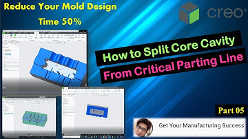 Creo Mold Design & Manufacturing| Logical Steps for Mold Splitting |Make your Design Lean