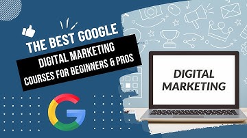 The Best Google Digital Marketing Certificate Courses for Beginners and Pros