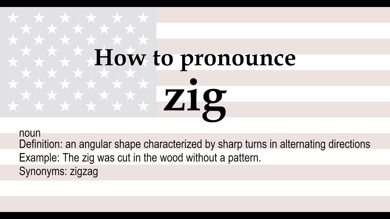How to pronounce 'zig' + meaning - YouTube