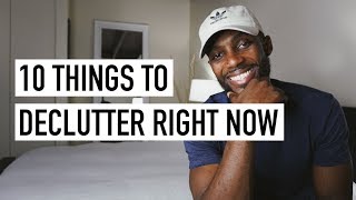 10 Things To Declutter Right Now [Minimalism Series]