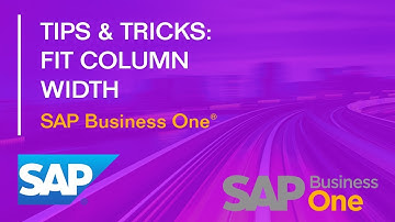Fit Column Width - SAP Business One: Tips & Tricks