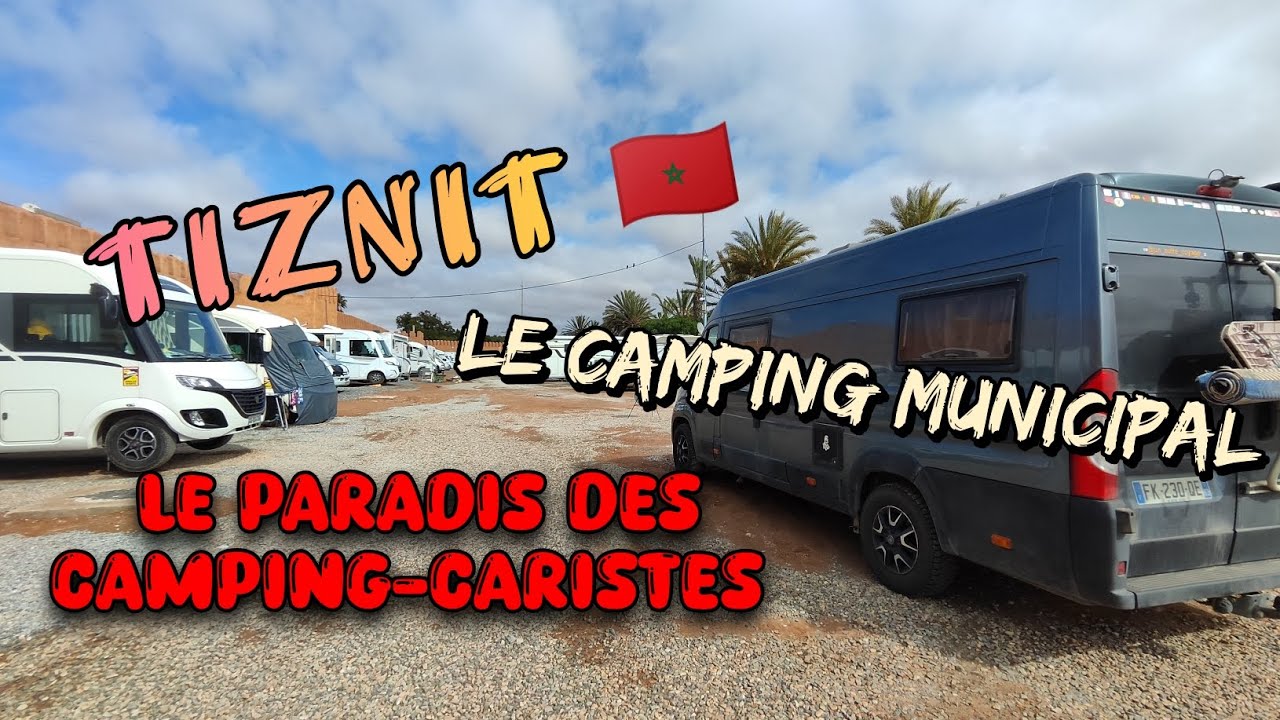 Tiznit et son camping municipal 🇲🇦