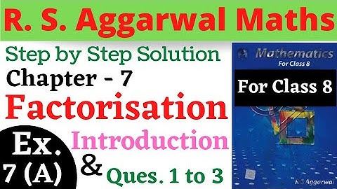 Class 8 R S Aggarwal Maths ||  Chapter 7 Factorisation || Introduction Exercise 7 A Questions 1,2,3