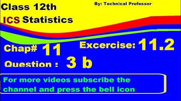 12th class Statistics, Chapter 11, Exercise 11.2, Question 3b, Sampling Techniques and chapter#11