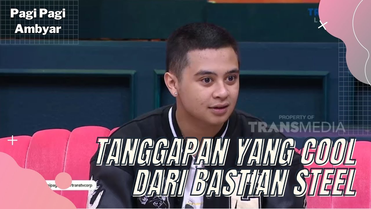 Bastian Steel Tanggapi Isu Negatif Tentang Dirinya Dengan Santai | PAGI PAGI AMBYAR (15/6/22) P2
