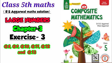 Class-5th:maths/Large Numbers /R S Aggarwal/New composite mathematics/chapter-3/Exercise-3 (part-4)