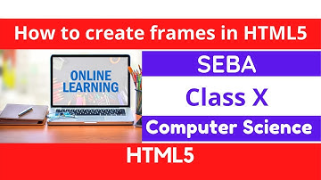 How to create frames in HTML5 || SEBA Online Class || Class 10 Computer Science