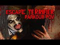 ESCAPE TERRIFIER | PARKOUR POV | KILLER CLOWN