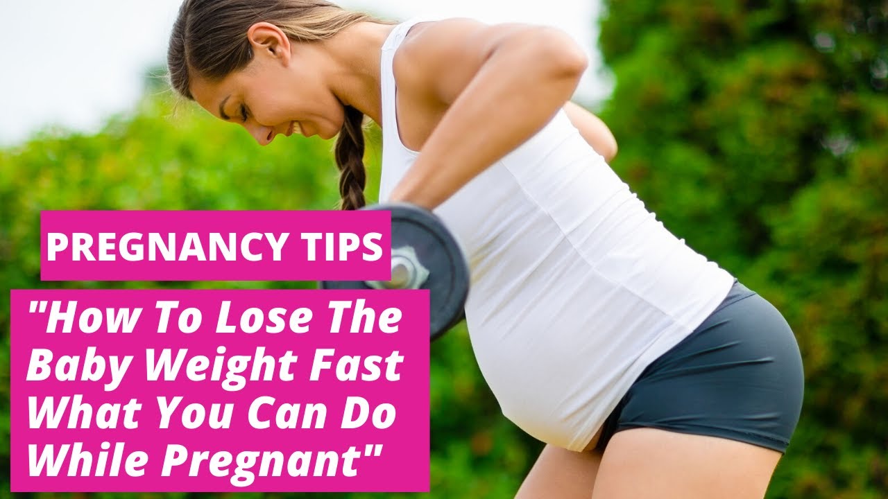 Pregnancy Tips: How To Lose The Baby Weight Fast What You ...
