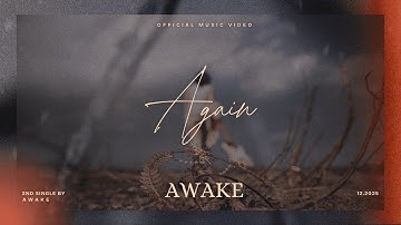 AWAKE - อีกครั้ง ( Again )【Official Music Video】