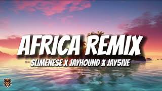 Slimenese - Africa (JayHound \& Jay5ive Remix) \\