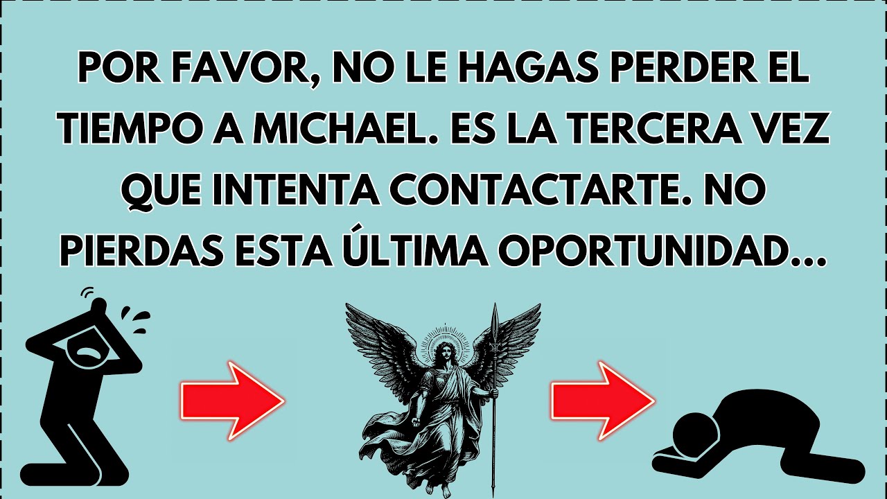 TERCER INTENTO… ¿por qué no te suelta? Arcángel Miguel ha estado ESPERANDO—ESCUCHA YA