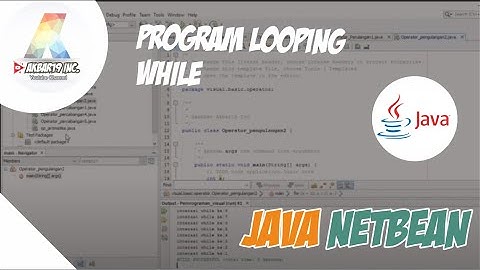CARA MEMBUAT PROGRAM PERULANGAN WHILE DI JAVA NETBEAN