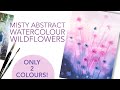 Misty Abstract Watercolour Wildflowers - Only 2 Colours Perfect for Beginners!