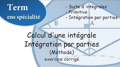 Calcul d’une intégrale par une intégration par parties - exercice corrigé - niveau terminale