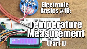 Electronic Basics #15: Temperature Measurement (Part 1) || NTC, PT100, Wheatstone Bridge