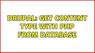 Drupal: Get content type with PHP from database (2 Solutions!!)