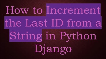 How to Increment the Last ID from a String in Python Django