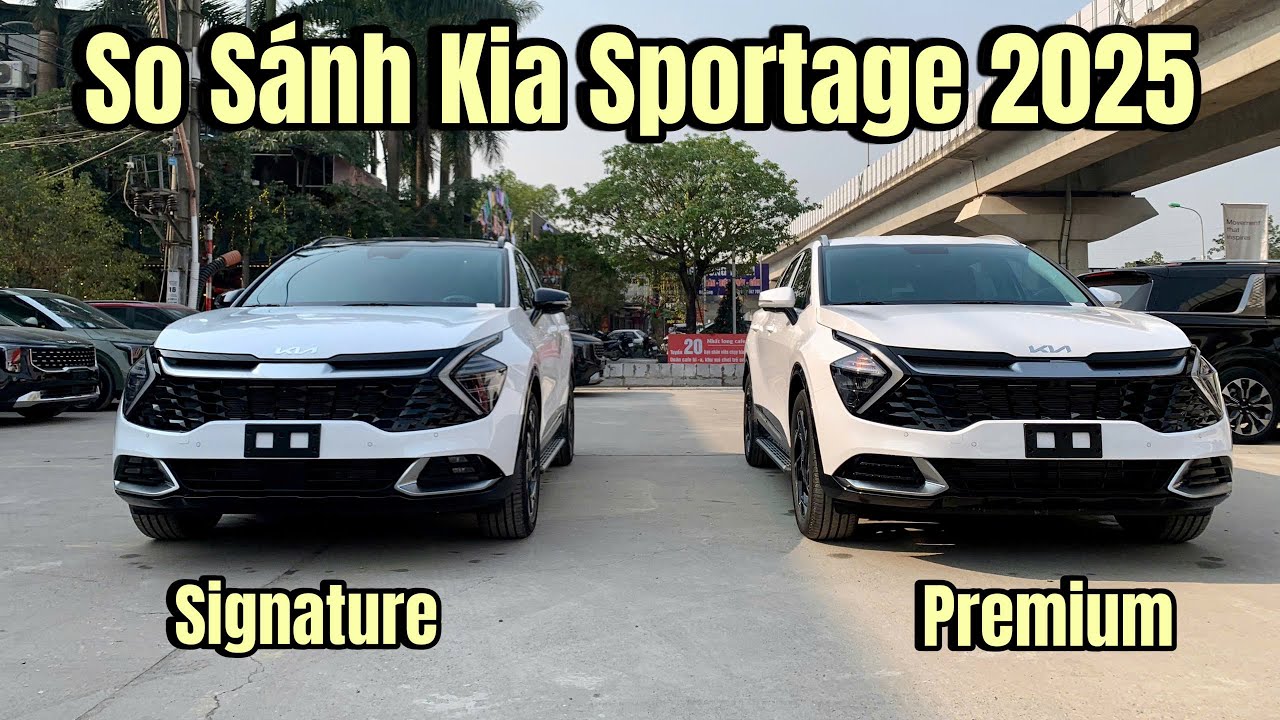 So Sánh Kia Sportage 2025. Giữa Phiên Bản Signature và Premium Chêch Nhau 100 Triệu Có Gì Khác Biệt