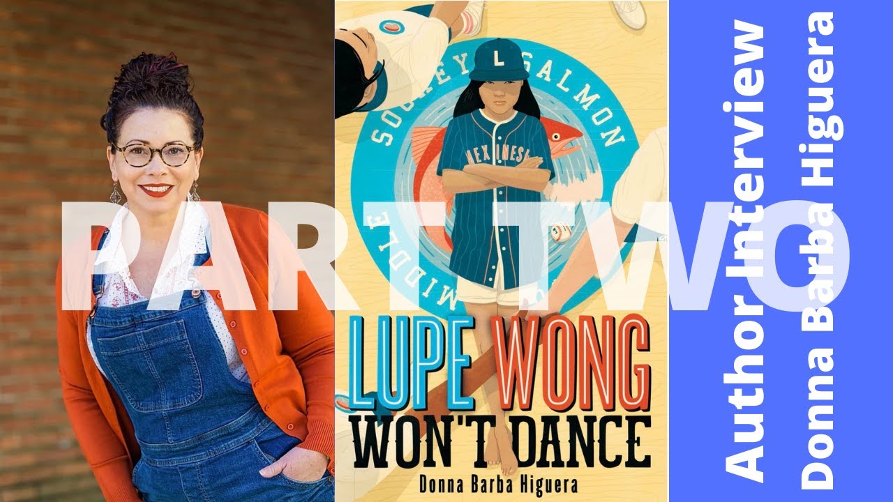 Author Interview PART II SPOILERS Donna Barba Higuera LUPE WONG