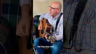 Old Time River Man (John Hartford)