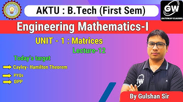 Lec-12 I Unit-1 Matrices I by Gulshan Sir I Gateway Classes I AKTU I RGPV