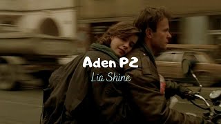 Lia Shine - Aden P2 Sözlerilyrics