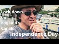 Lockdown On England's Canals - Independence Day . . .