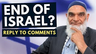 Part 2: Does the Quran Prophesy the End of Israel? Reply to Comments | Dr. Shabir Ally