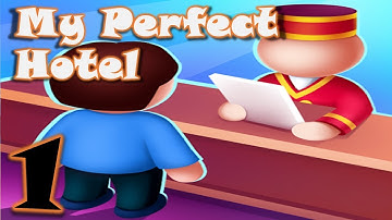 My Perfect Hotel - Gameplay Walkthrough Part 1 (Android,iOS)