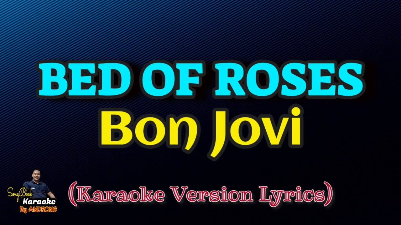 Bed Of Roses Bon Jovi Lyrics Deutsch Bed Of Roses - Bon Jovi (Karaoke Version Lyrics) - YouTube