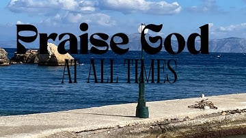 Praise God At All Times  #growthmindset #motivation #inspiration #quotes #godisgood #godfirst