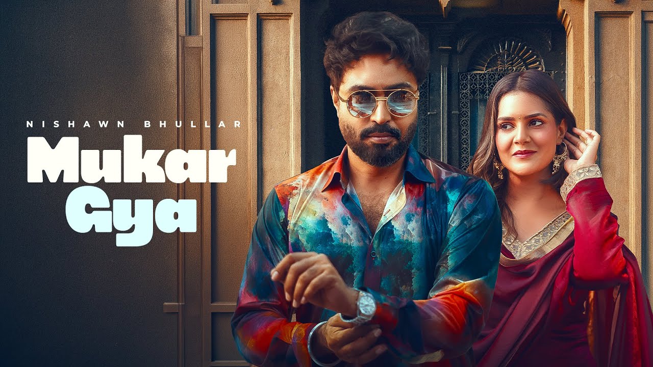 Mukar Gya Lyrics — Nishawn Bhullar | Lyrixwala Mukar Gya Lyrics by Nishawn Bhullar