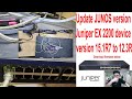 How to Update JUNOS version of Juniper EX 2200 device version 15.1R7-S7.1 to version 12.3R12-S21.