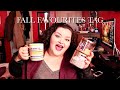 Fall Favourites Tag ♡